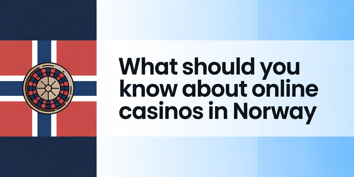 What Should You Know about Online Casinos in Norway