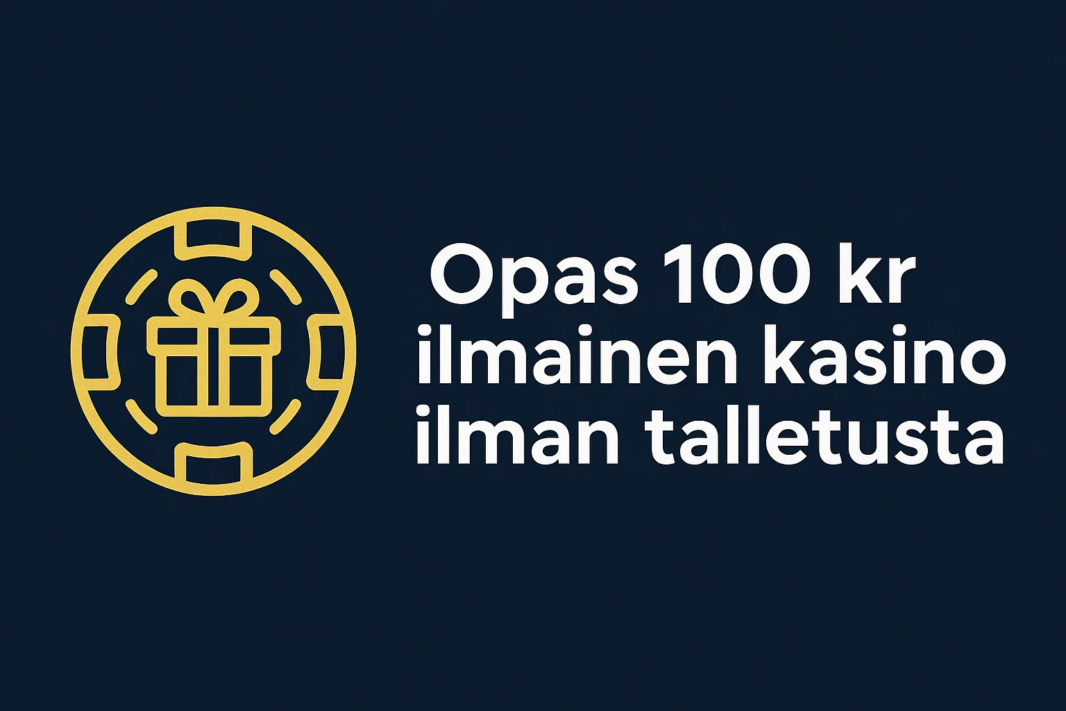 Opas 100 kr ilmainen kasino ilman talletusta